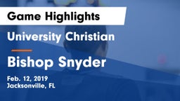 University Christian  vs Bishop Snyder Game Highlights - Feb. 12, 2019