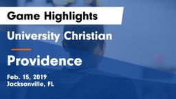 University Christian  vs Providence  Game Highlights - Feb. 15, 2019
