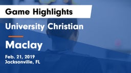 University Christian  vs Maclay  Game Highlights - Feb. 21, 2019