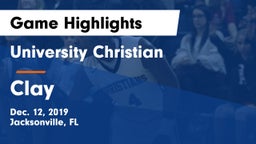 University Christian  vs Clay  Game Highlights - Dec. 12, 2019