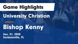 University Christian  vs Bishop Kenny  Game Highlights - Jan. 31, 2020