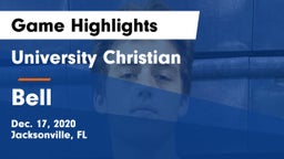 University Christian  vs Bell  Game Highlights - Dec. 17, 2020