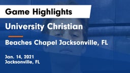 University Christian  vs Beaches Chapel Jacksonville, FL Game Highlights - Jan. 14, 2021
