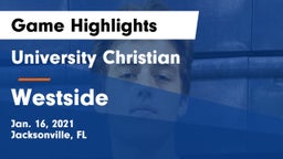 University Christian  vs Westside  Game Highlights - Jan. 16, 2021