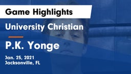 University Christian  vs P.K. Yonge  Game Highlights - Jan. 25, 2021