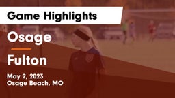 Osage  vs Fulton  Game Highlights - May 2, 2023