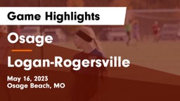 Osage  vs Logan-Rogersville  Game Highlights - May 16, 2023