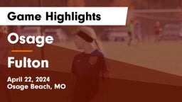 Osage  vs Fulton  Game Highlights - April 22, 2024