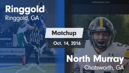Matchup: Ringgold  vs. North Murray  2016
