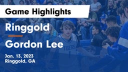 Ringgold  vs Gordon Lee  Game Highlights - Jan. 13, 2023