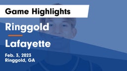 Ringgold  vs Lafayette  Game Highlights - Feb. 3, 2023