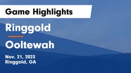 Ringgold  vs Ooltewah  Game Highlights - Nov. 21, 2023