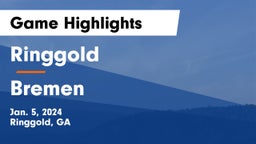 Ringgold  vs Bremen  Game Highlights - Jan. 5, 2024