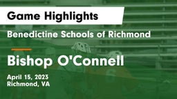 Benedictine Schools of Richmond vs Bishop O'Connell  Game Highlights - April 15, 2023