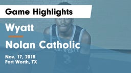 Wyatt  vs Nolan Catholic  Game Highlights - Nov. 17, 2018