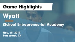 Wyatt  vs iSchool Entrepreneurial Academy Game Highlights - Nov. 15, 2019