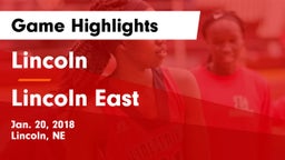 Lincoln  vs Lincoln East  Game Highlights - Jan. 20, 2018