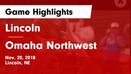 Lincoln  vs Omaha Northwest  Game Highlights - Nov. 20, 2018