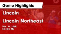Lincoln  vs Lincoln Northeast  Game Highlights - Dec. 14, 2018