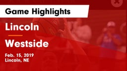 Lincoln  vs Westside  Game Highlights - Feb. 15, 2019