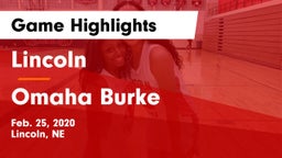 Lincoln  vs Omaha Burke  Game Highlights - Feb. 25, 2020