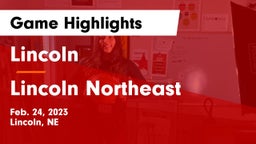 Lincoln  vs Lincoln Northeast  Game Highlights - Feb. 24, 2023