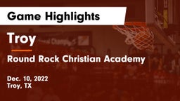 Troy  vs Round Rock Christian Academy Game Highlights - Dec. 10, 2022
