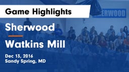 Sherwood  vs Watkins Mill  Game Highlights - Dec 13, 2016