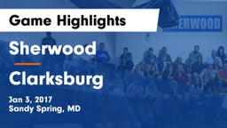 Sherwood  vs Clarksburg  Game Highlights - Jan 3, 2017