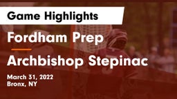 Fordham Prep  vs Archbishop Stepinac  Game Highlights - March 31, 2022