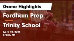 Fordham Prep  vs Trinity School Game Highlights - April 10, 2023