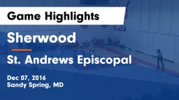 Sherwood  vs St. Andrews Episcopal Game Highlights - Dec 07, 2016