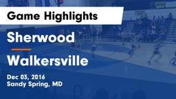 Sherwood  vs Walkersville  Game Highlights - Dec 03, 2016
