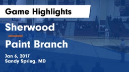 Sherwood  vs Paint Branch  Game Highlights - Jan 6, 2017