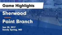 Sherwood  vs Paint Branch  Game Highlights - Jan 28, 2017