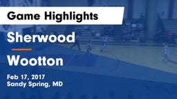 Sherwood  vs Wootton  Game Highlights - Feb 17, 2017