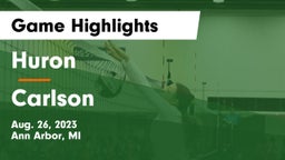 Huron  vs Carlson  Game Highlights - Aug. 26, 2023