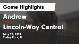 Andrew  vs Lincoln-Way Central  Game Highlights - May 26, 2021