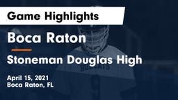 Boca Raton  vs Stoneman Douglas High Game Highlights - April 15, 2021
