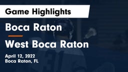 Boca Raton  vs West Boca Raton  Game Highlights - April 12, 2022