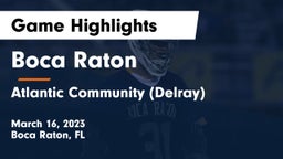 Boca Raton  vs Atlantic Community  (Delray) Game Highlights - March 16, 2023