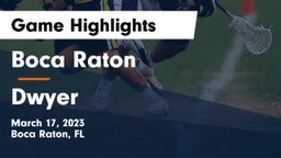 Boca Raton  vs Dwyer Game Highlights - March 17, 2023