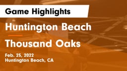 Huntington Beach  vs Thousand Oaks Game Highlights - Feb. 25, 2022
