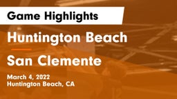 Huntington Beach  vs San Clemente  Game Highlights - March 4, 2022