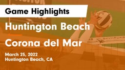 Huntington Beach  vs Corona del Mar  Game Highlights - March 25, 2022