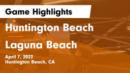 Huntington Beach  vs Laguna Beach  Game Highlights - April 7, 2022