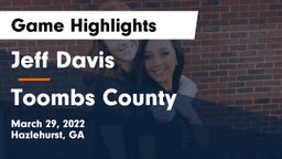 Jeff Davis  vs Toombs County  Game Highlights - March 29, 2022