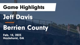 Jeff Davis  vs Berrien County Game Highlights - Feb. 14, 2023