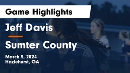 Jeff Davis  vs Sumter County Game Highlights - March 5, 2024