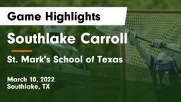 Southlake Carroll  vs St. Mark's School of Texas Game Highlights - March 10, 2022